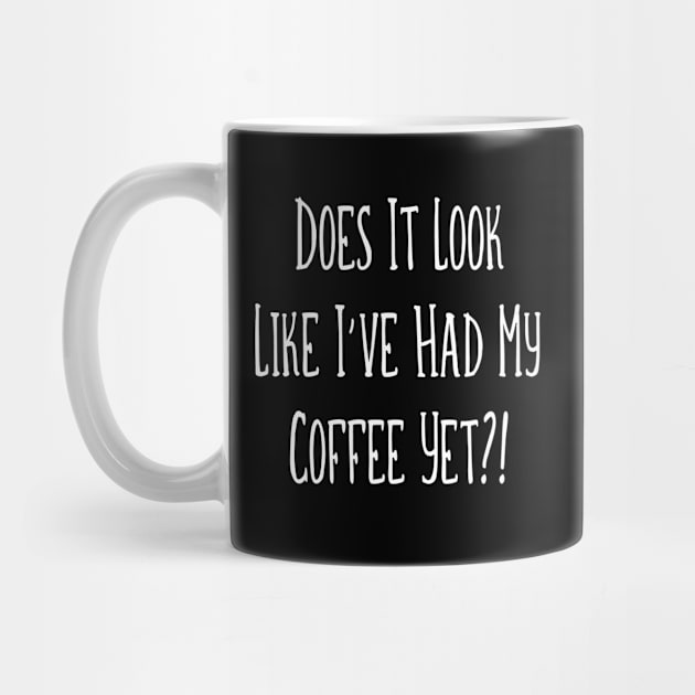 Does it look like I've had coffee yet?! Cheeky Witch® by Cheeky Witch